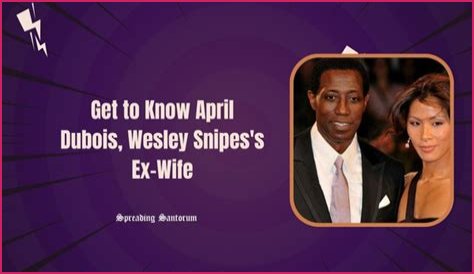 April Dubois: What is Wesley Snipes' Ex-Wife Up to Now?